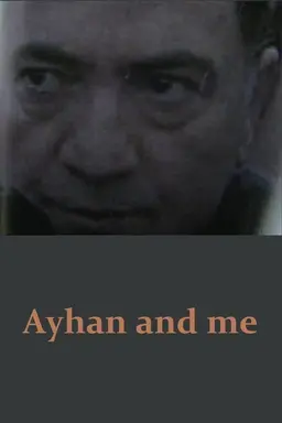 Ayhan ve ben