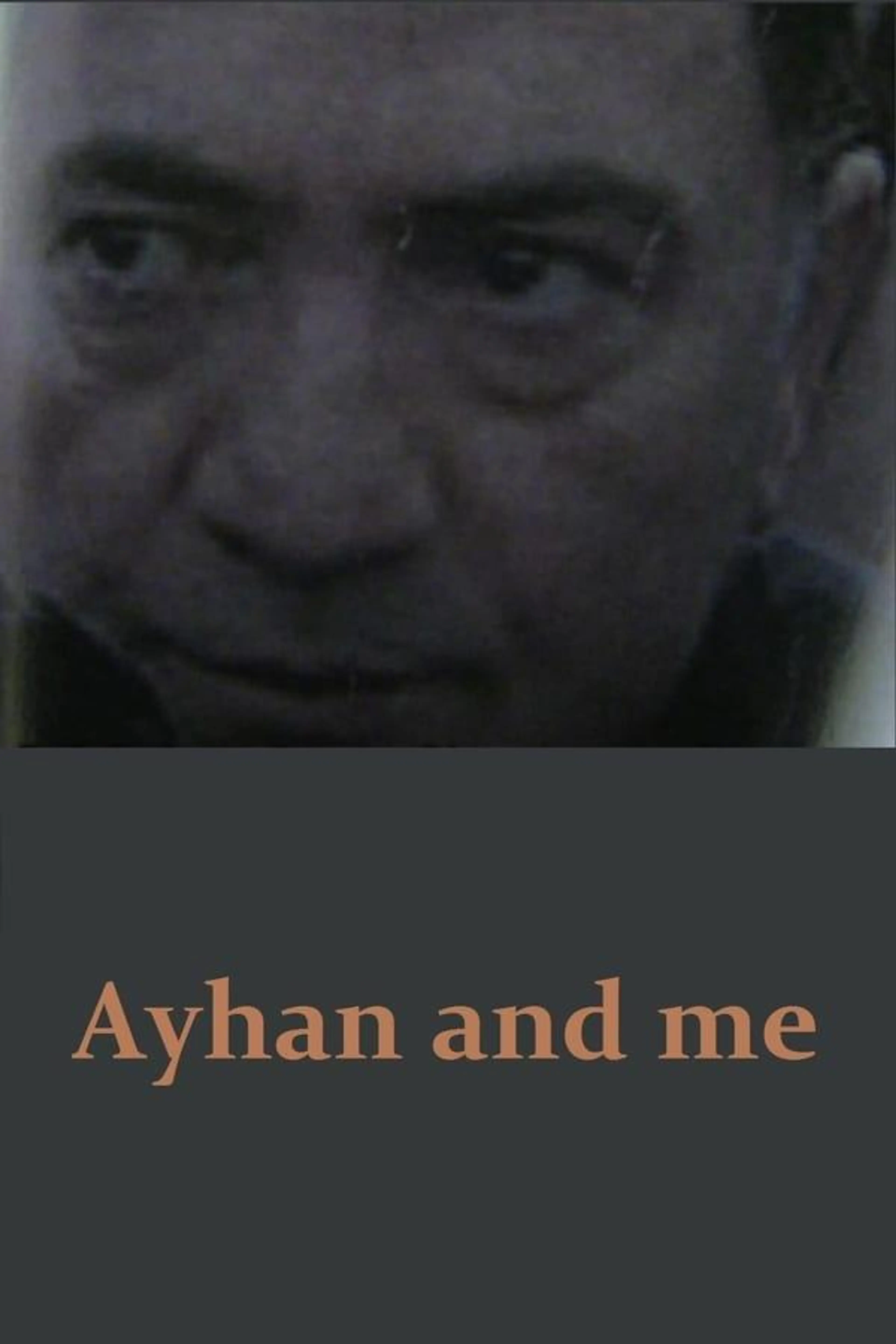 Ayhan ve ben
