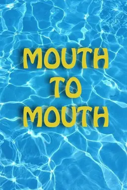 Mouth to Mouth