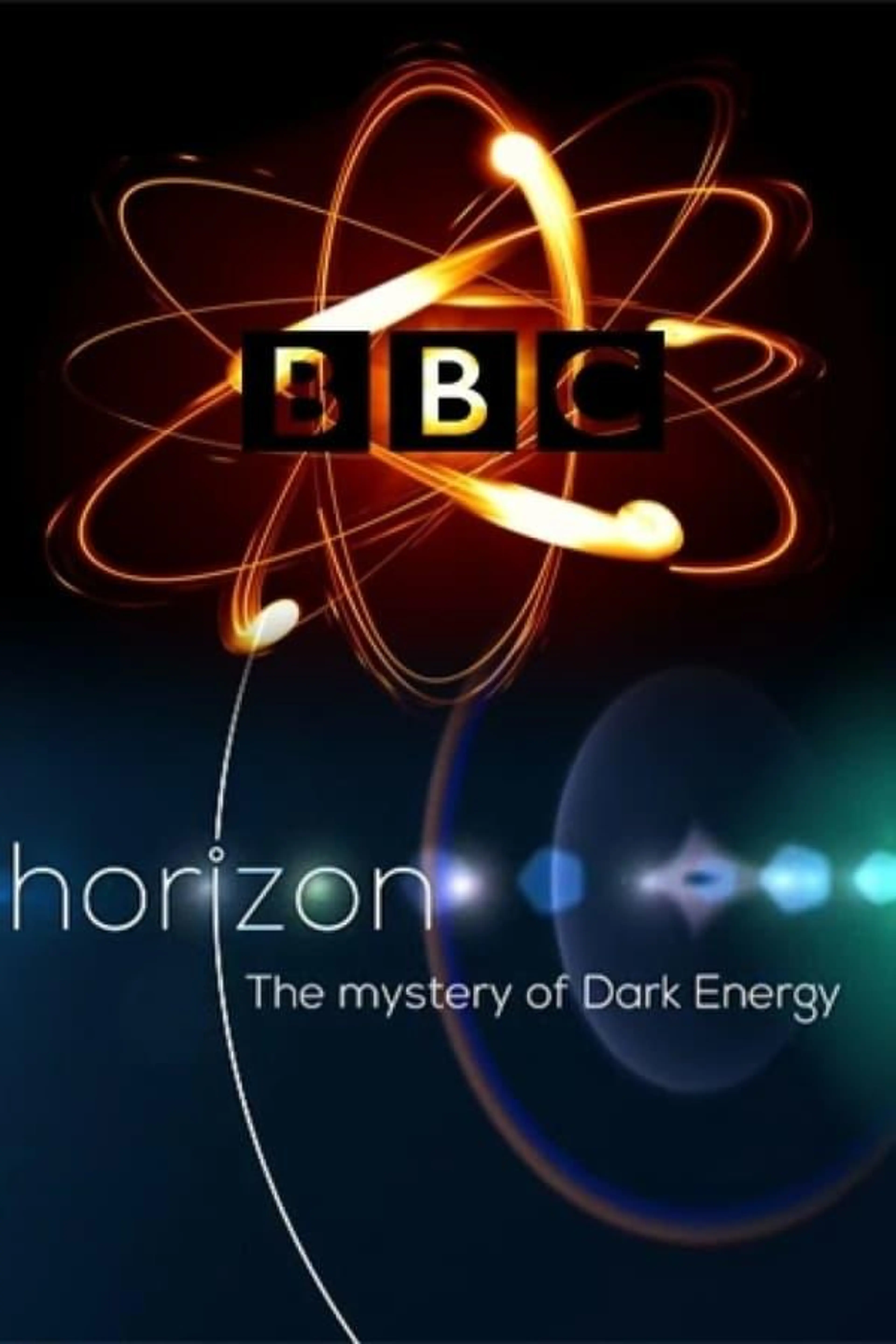 BBC Horizon: The Mysteries of Dark Energy