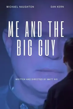 Me and the Big Guy