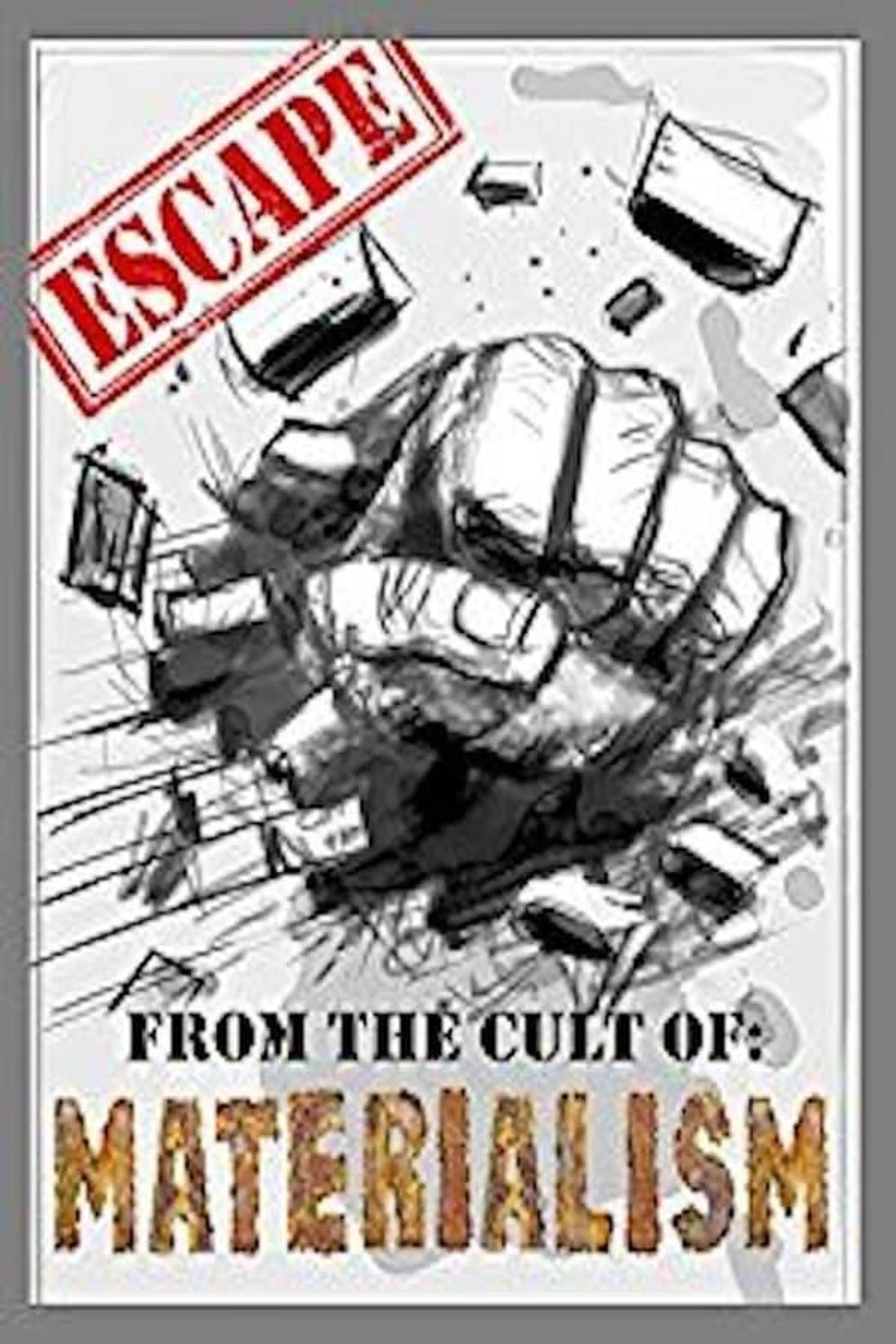 Escape! From the Cult of Materialism