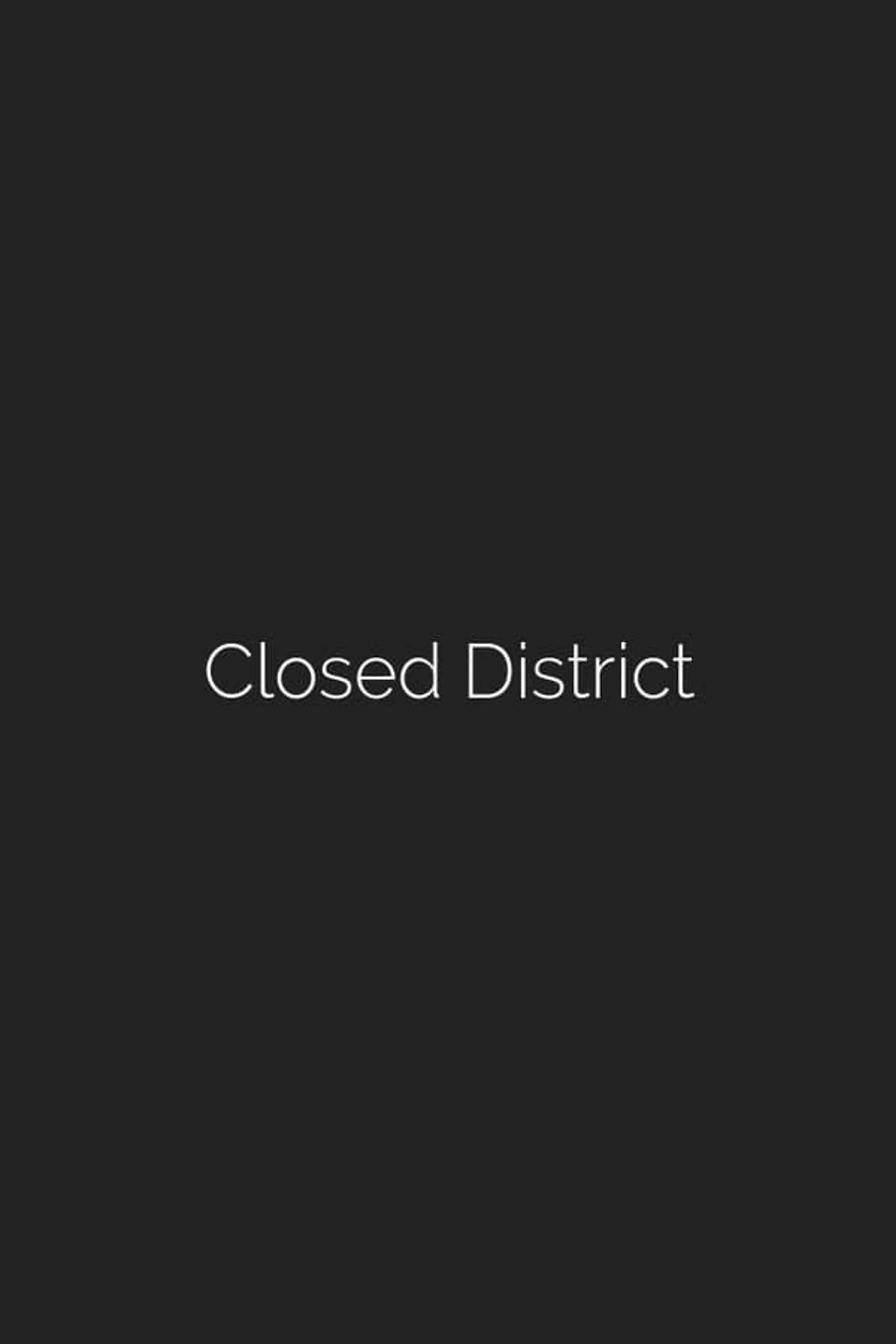 Closed District