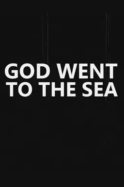 God Went to the Sea