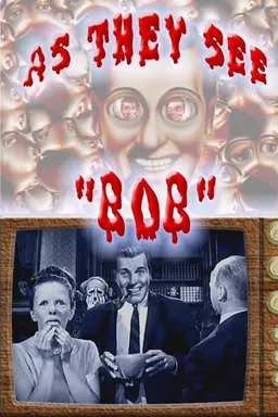 As They See Bob
