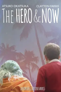 The Hero & Now