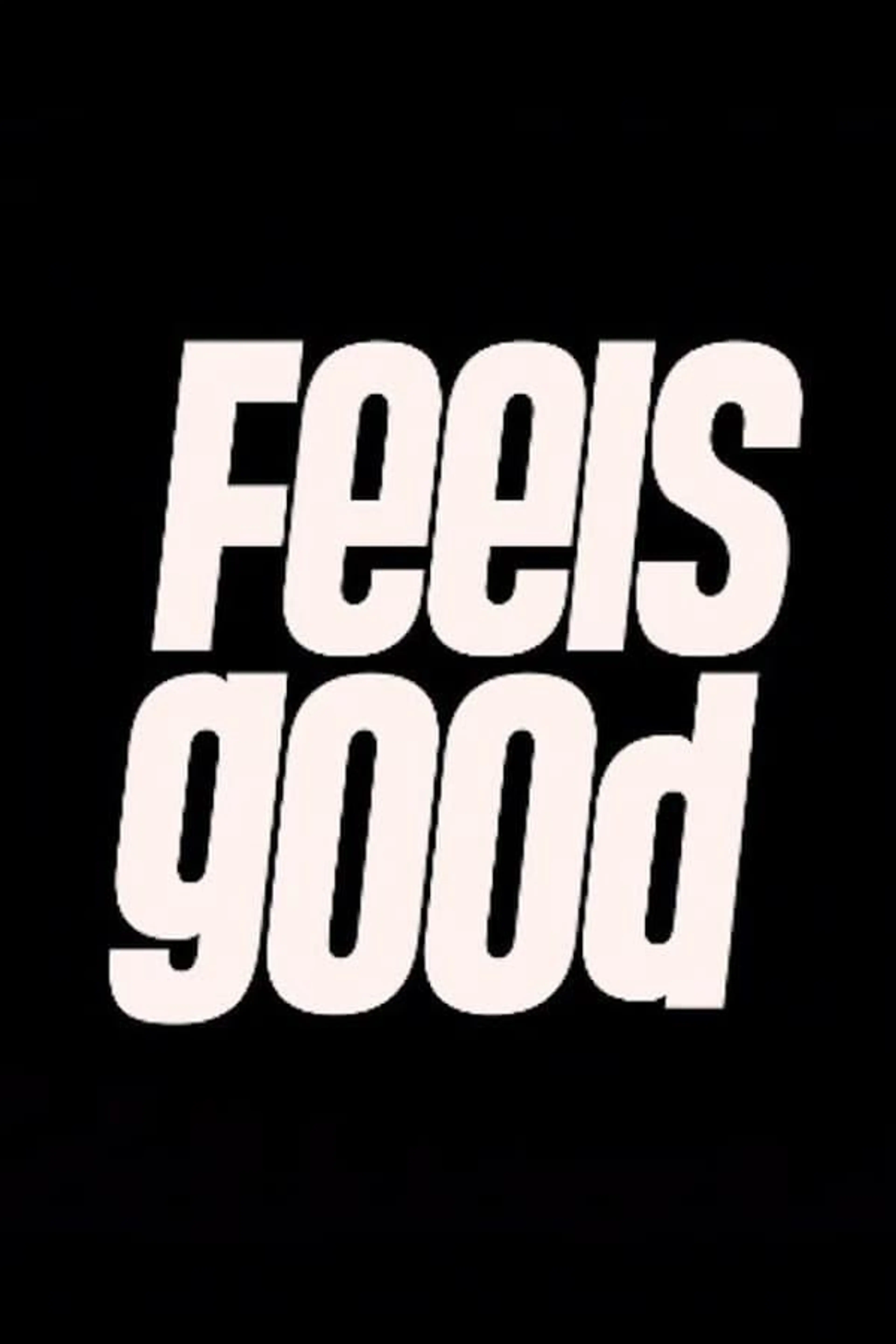 Feels Good