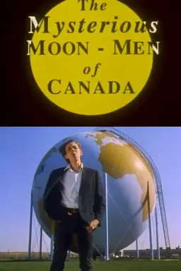 The Mysterious Moon-Men of Canada