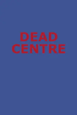 Dead Centre