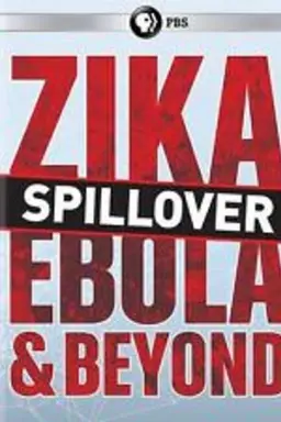 Spillover: Zika, Ebola, and Beyond