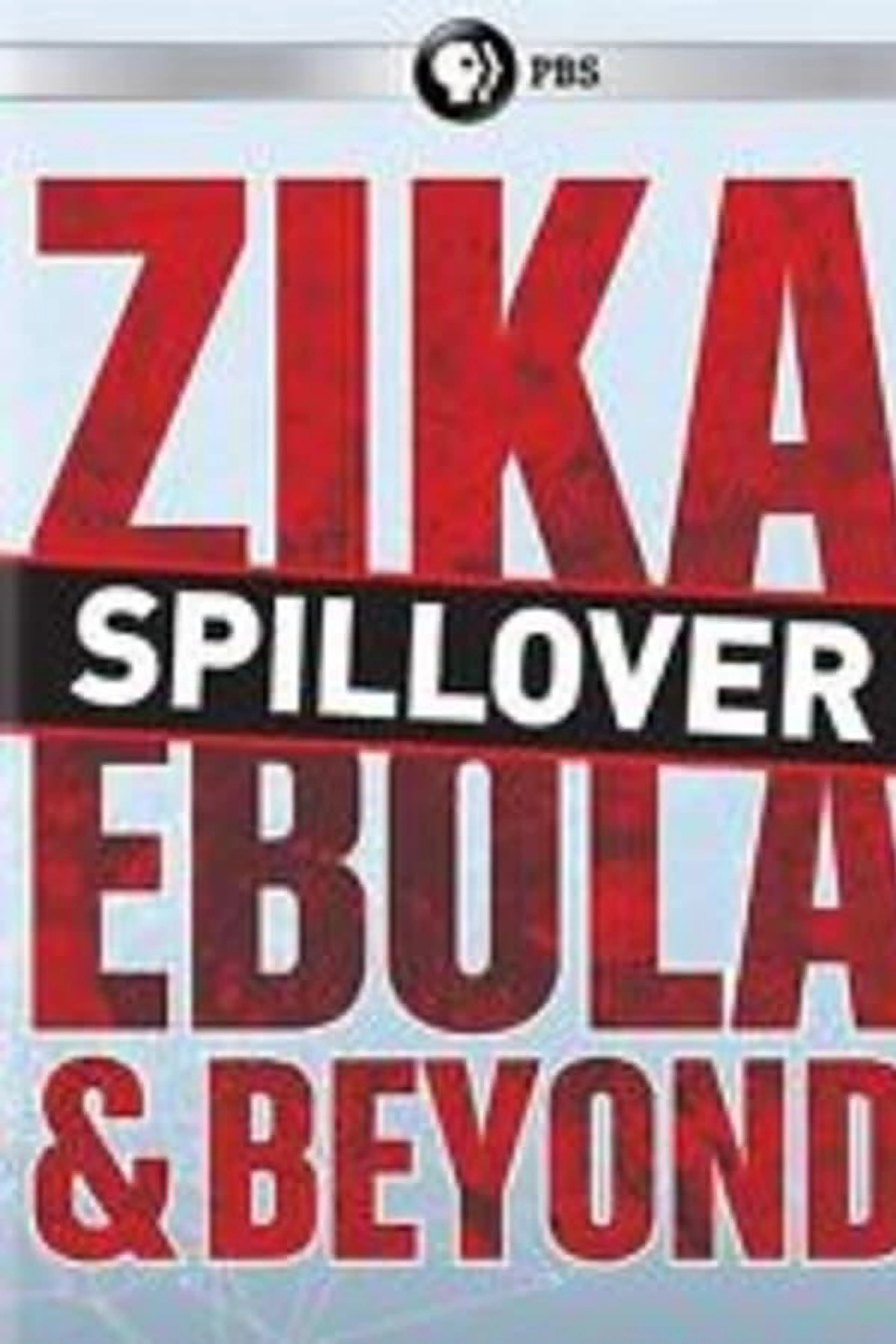 Spillover: Zika, Ebola, and Beyond