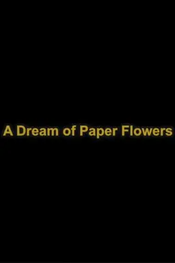 A Dream of Paper Flowers