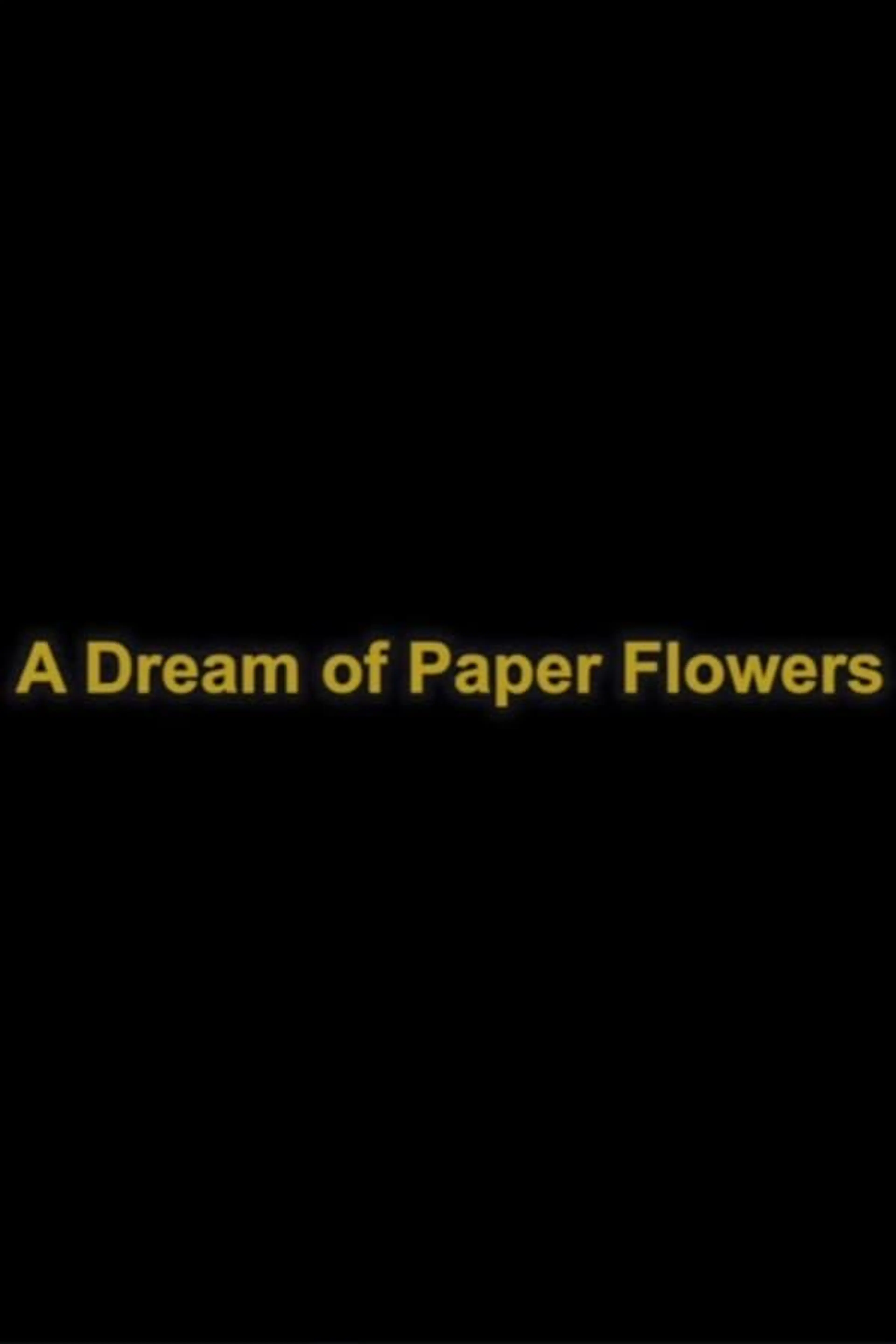 A Dream of Paper Flowers