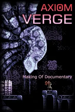 Axiom Verge: Making-Of Documentary