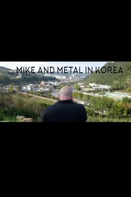Mike and Metal in Korea