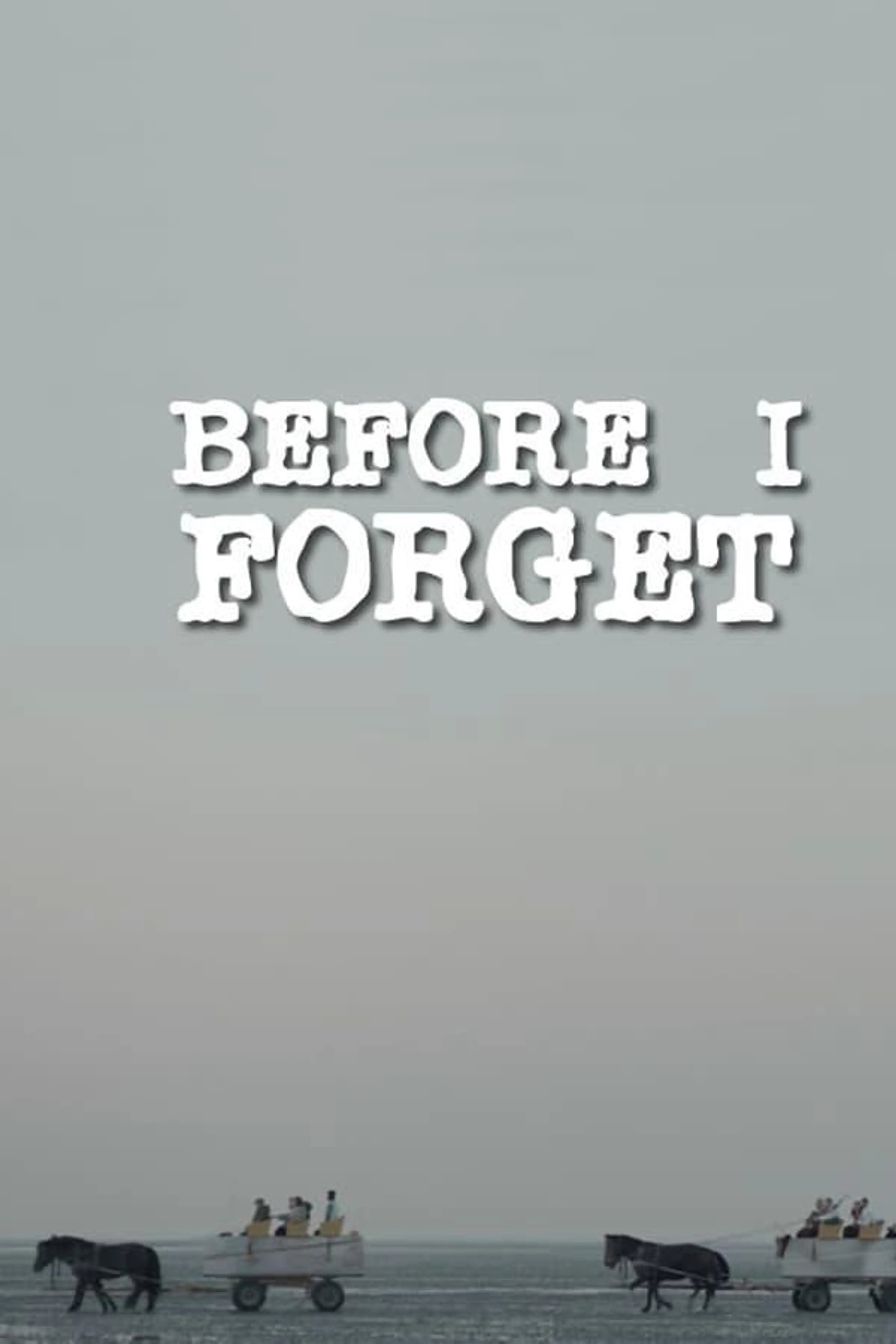 Before I Forget