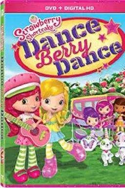 Strawberry Shortcake: Dance Berry Dance