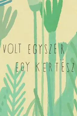 Once There Was A Gardener