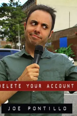 Joe Pontillo: Delete Your Account