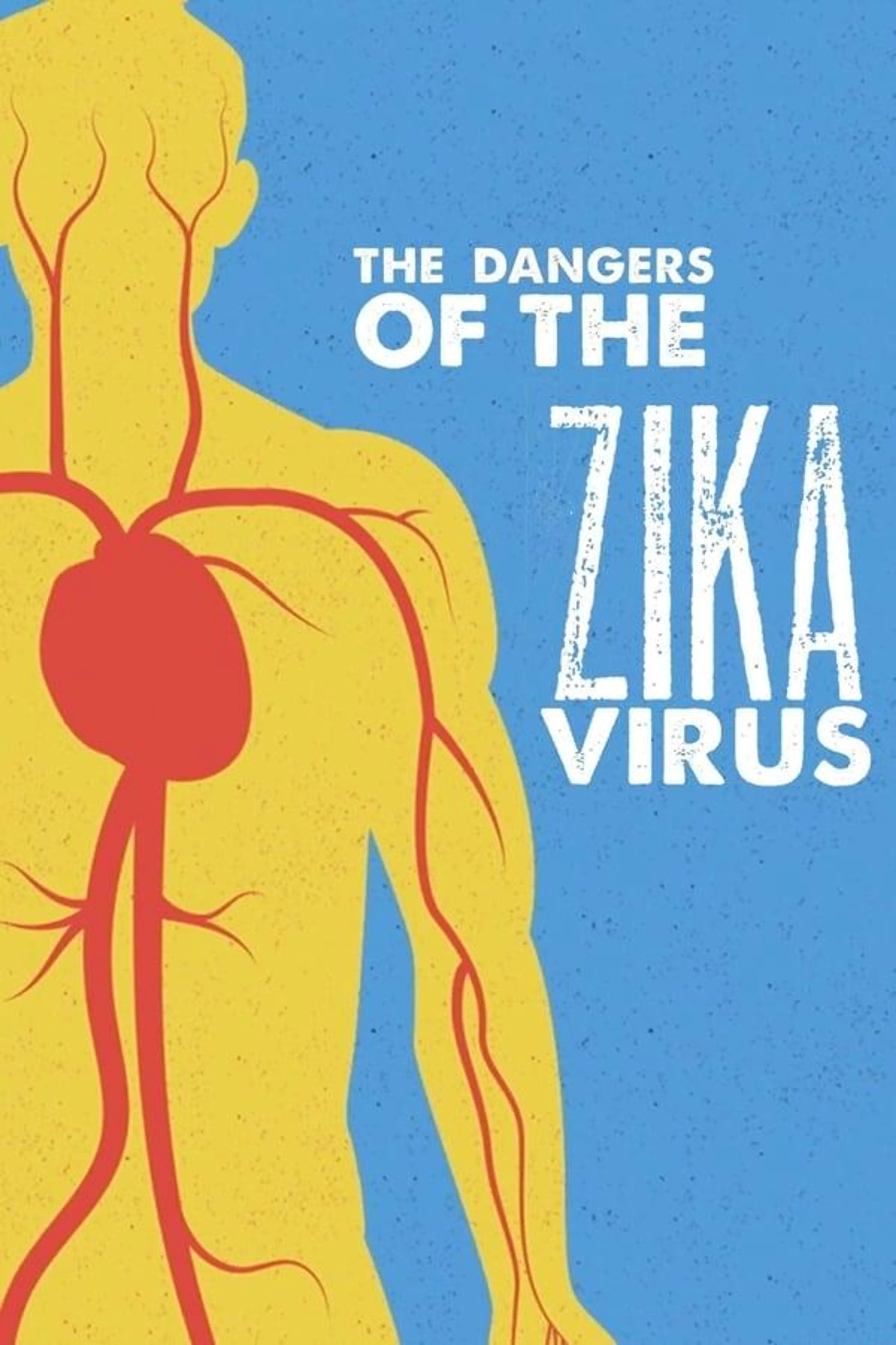 The Dangers Of The Zika Virus