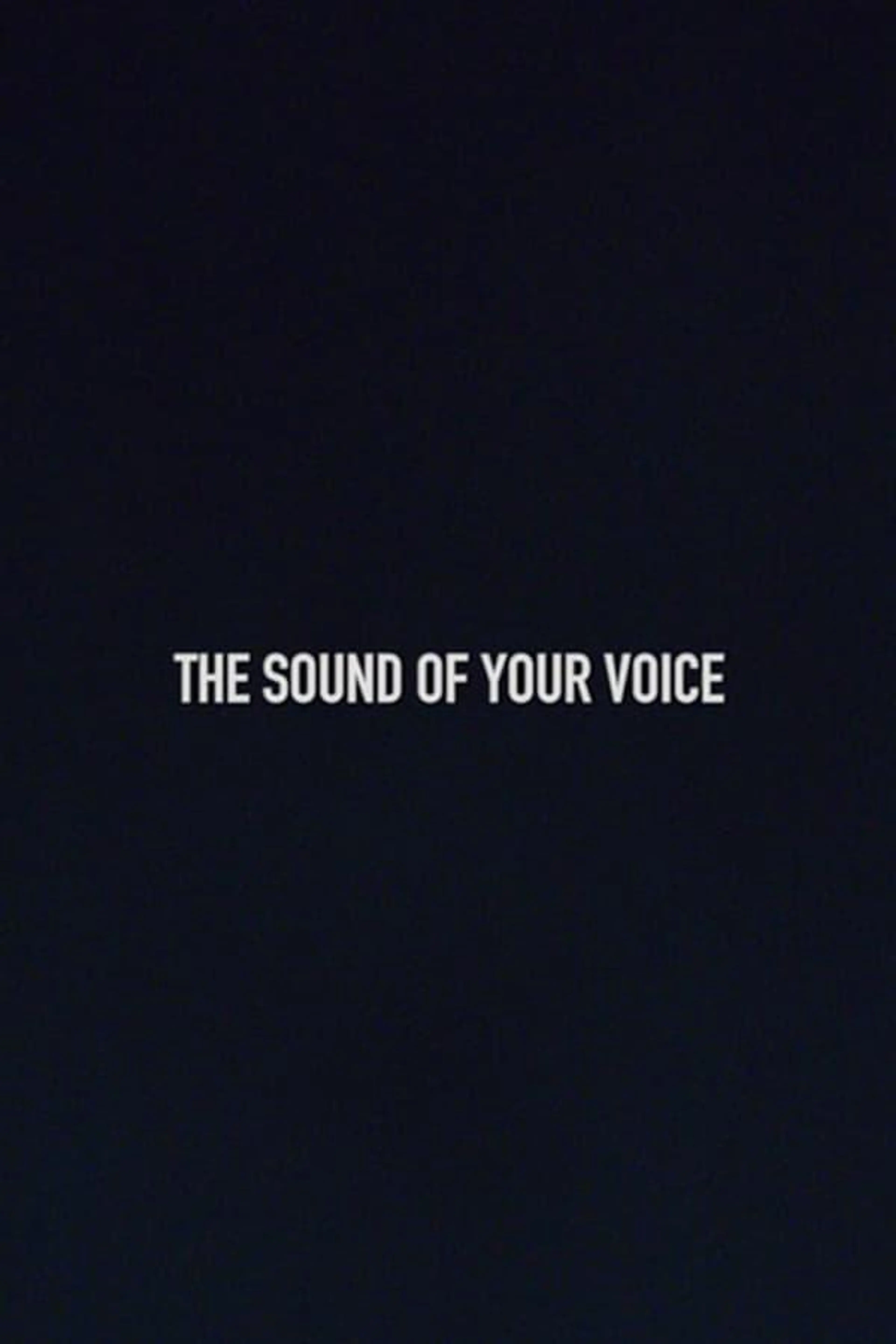 The Sound of Your Voice