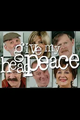 Give My Head Peace Series 1