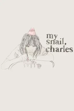 MY SNAIL, CHARLES
