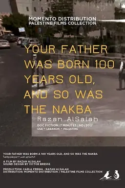 Your Father Was Born 100 Years Old, and So Was the Nakba