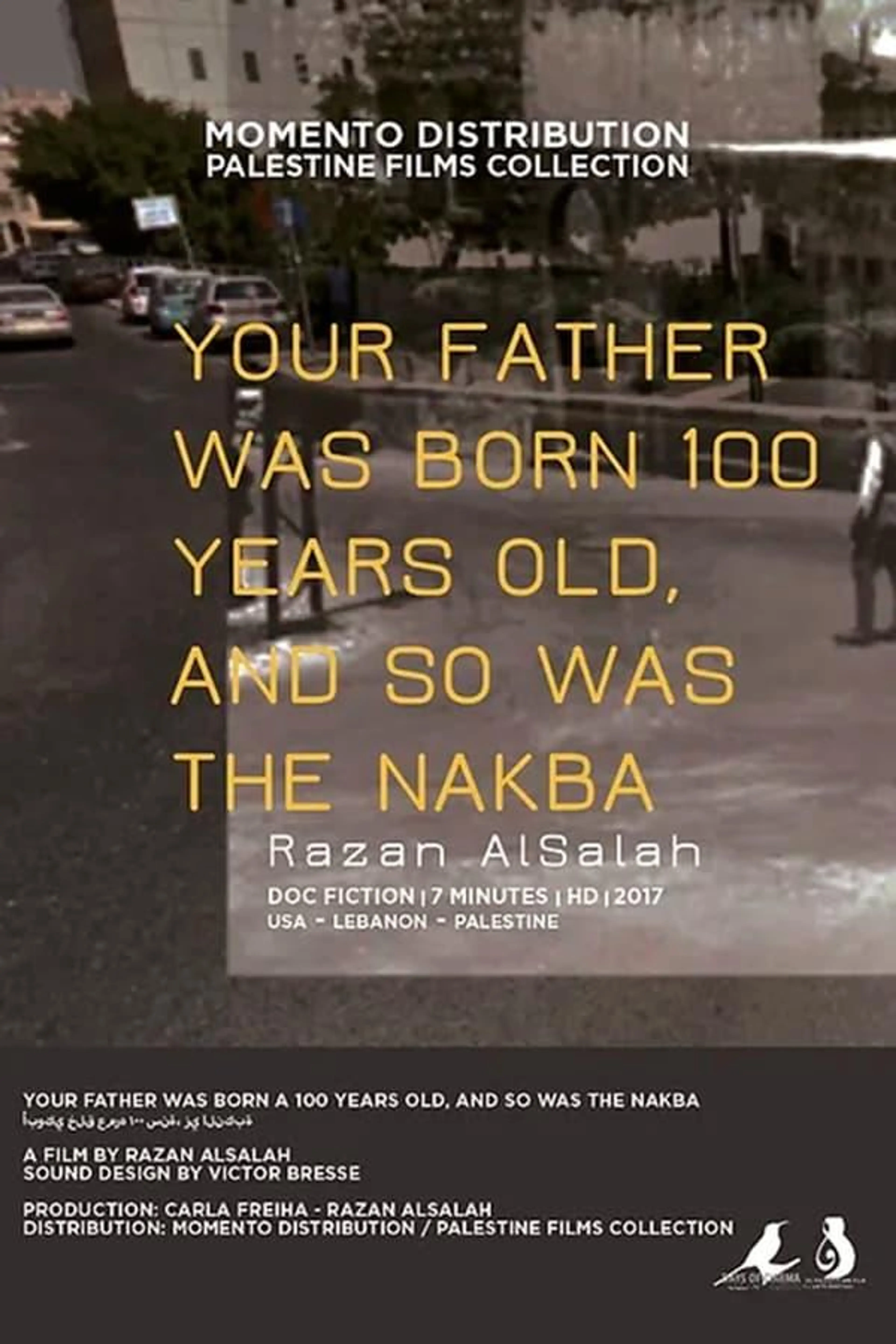 Your Father Was Born 100 Years Old, and So Was the Nakba