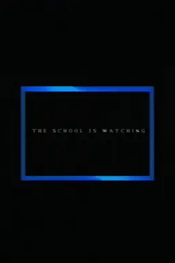 The School Is Watching