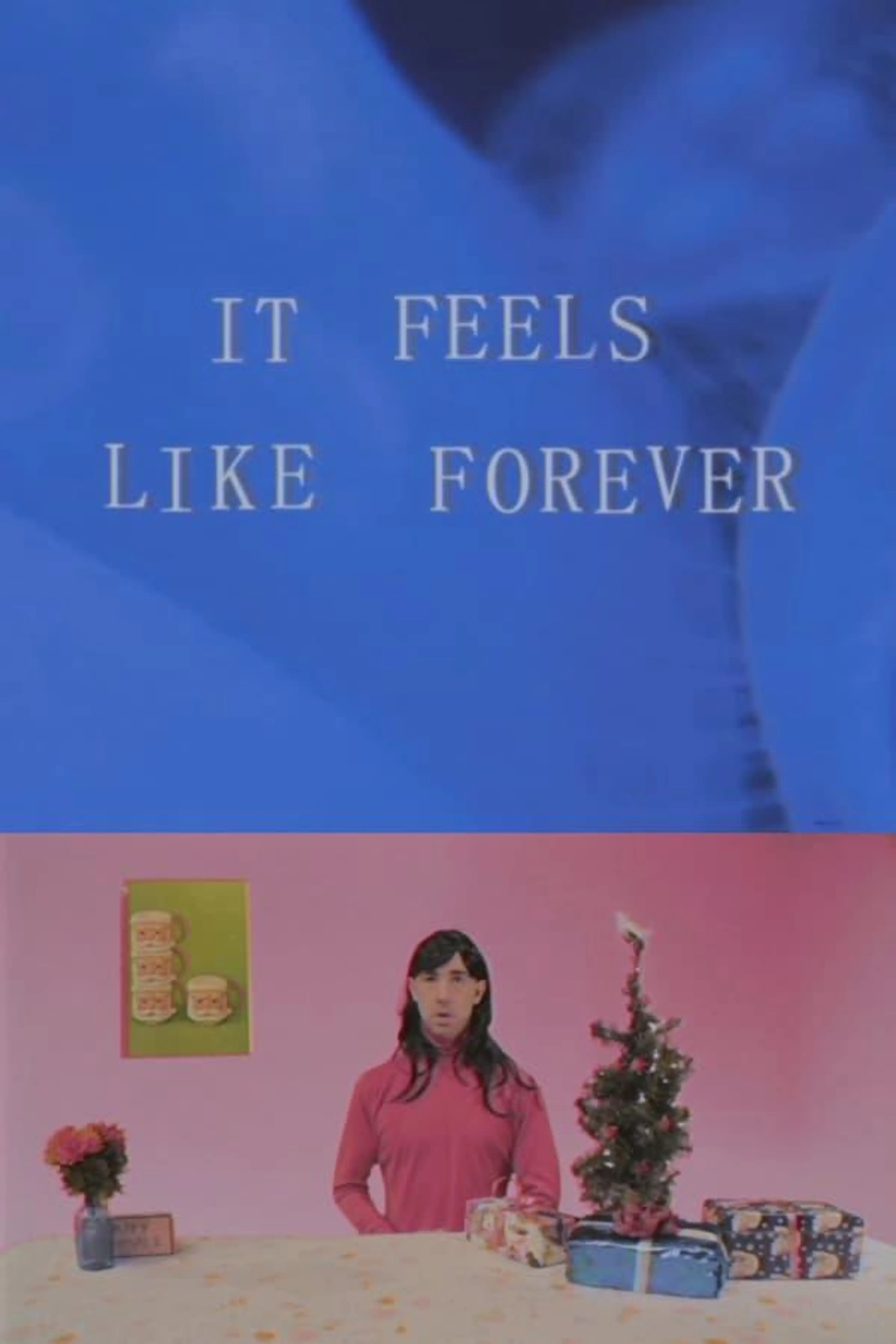 It Feels Like Forever