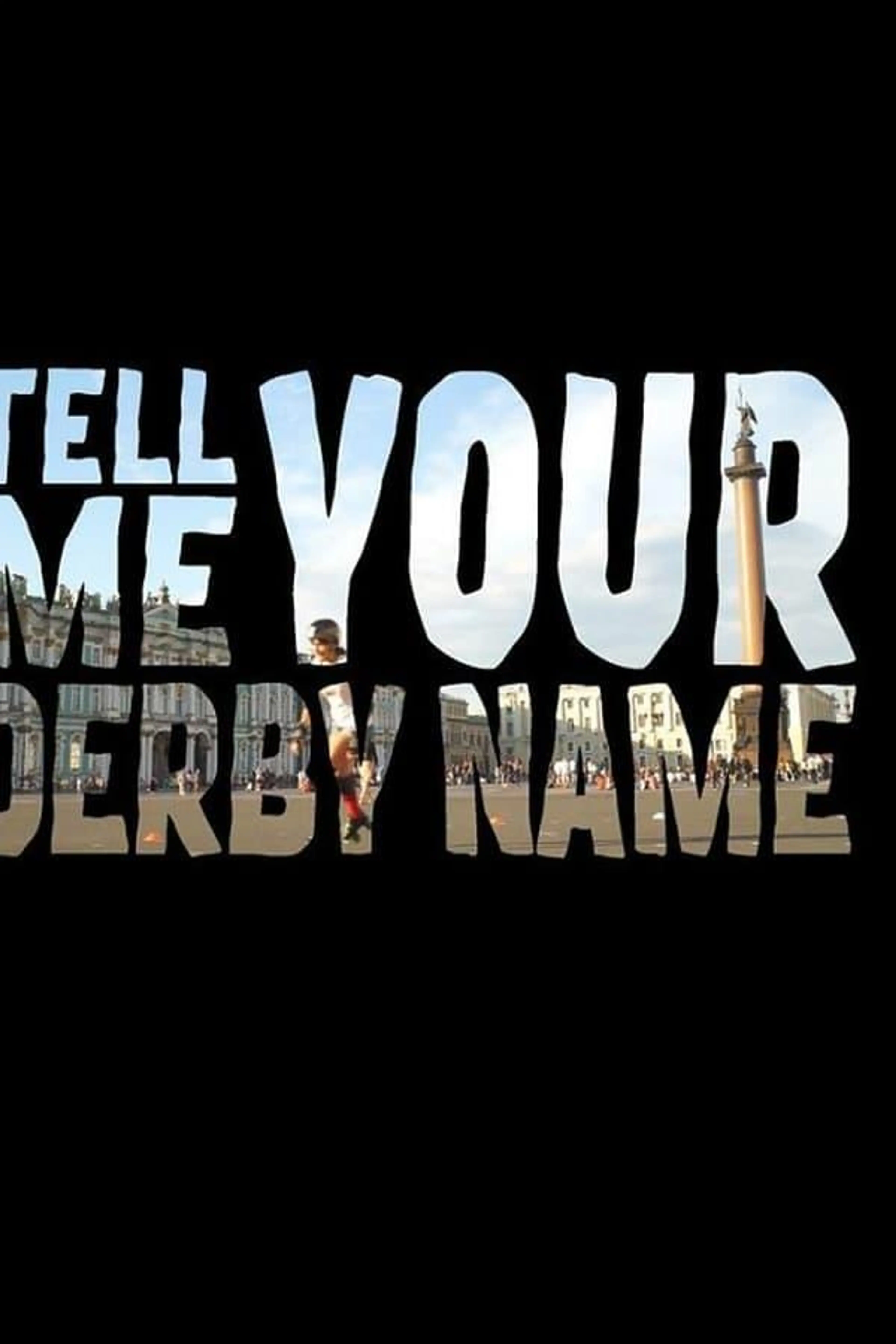 Tell Me Your Derby Name