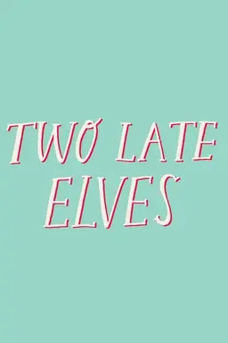 Two Late Elves