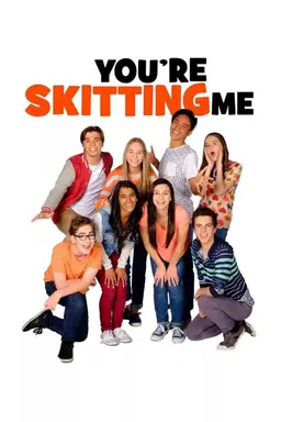 You're Skitting Me Series 2