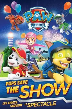PAW Patrol: Pups Save the Show