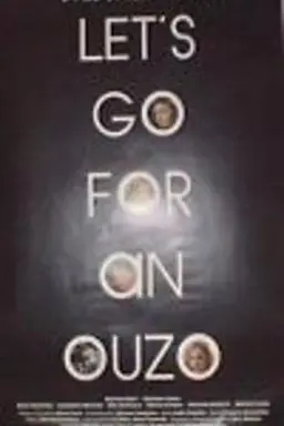Let's Go for an Ouzo