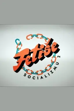 Socialism Fetishes Season 2
