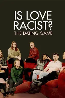 Is Love Racist? The Dating Game