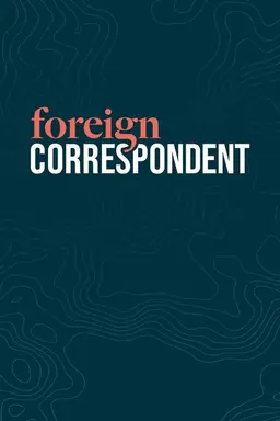 Foreign Correspondent Specials