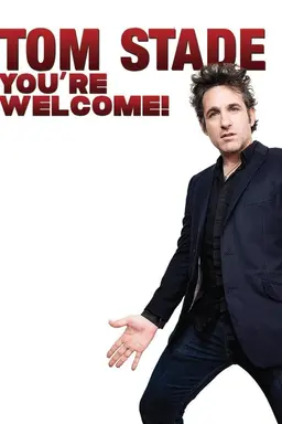 Tom Stade: You're Welcome