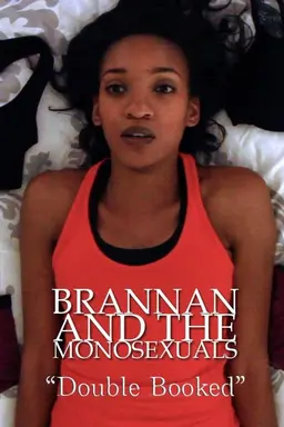 Brannan & the Monosexuals: Double Booked