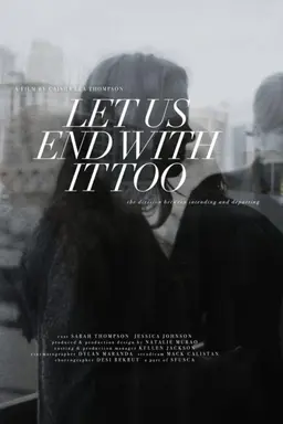 Let Us End With It Too