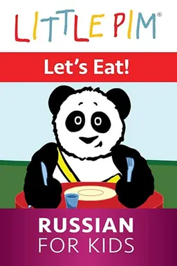 Little Pim: Let's Eat! - Russian for Kids