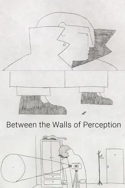 In Between the Walls of Perception