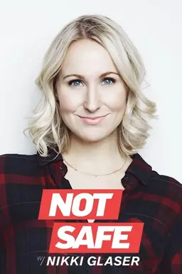Not Safe with Nikki Glaser Season 1