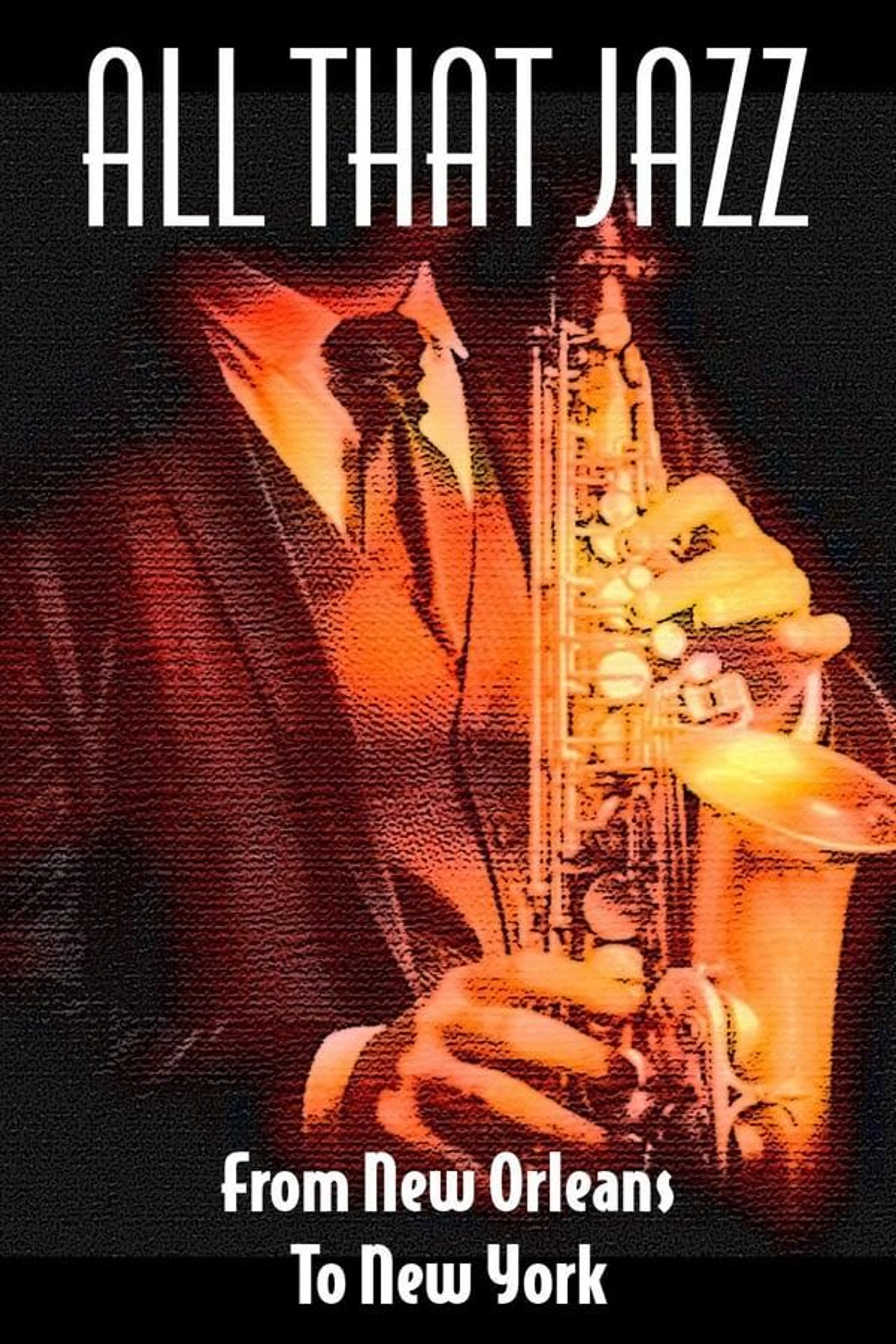 All That Jazz: From New Orleans to New York