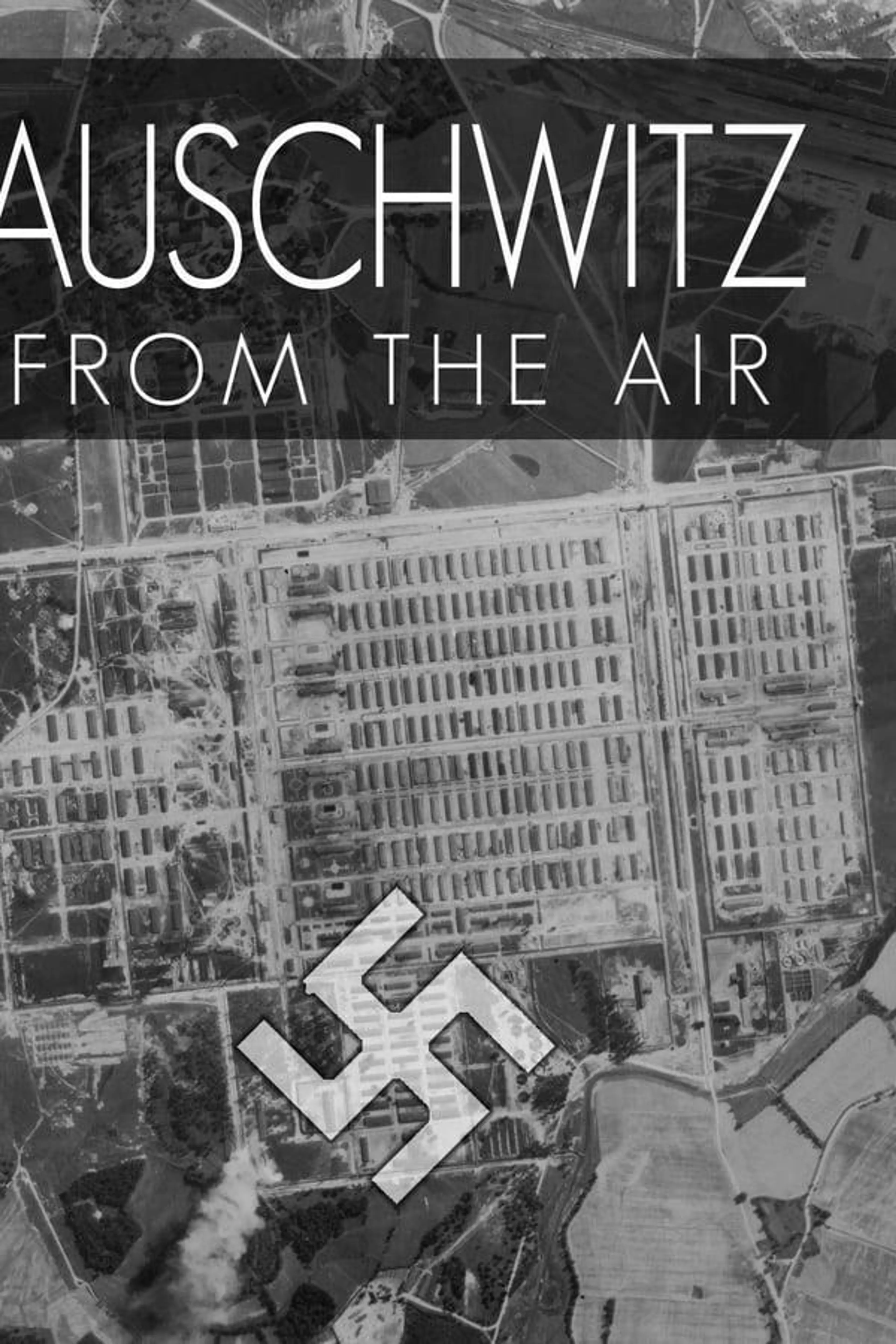 Auschwitz From The Air
