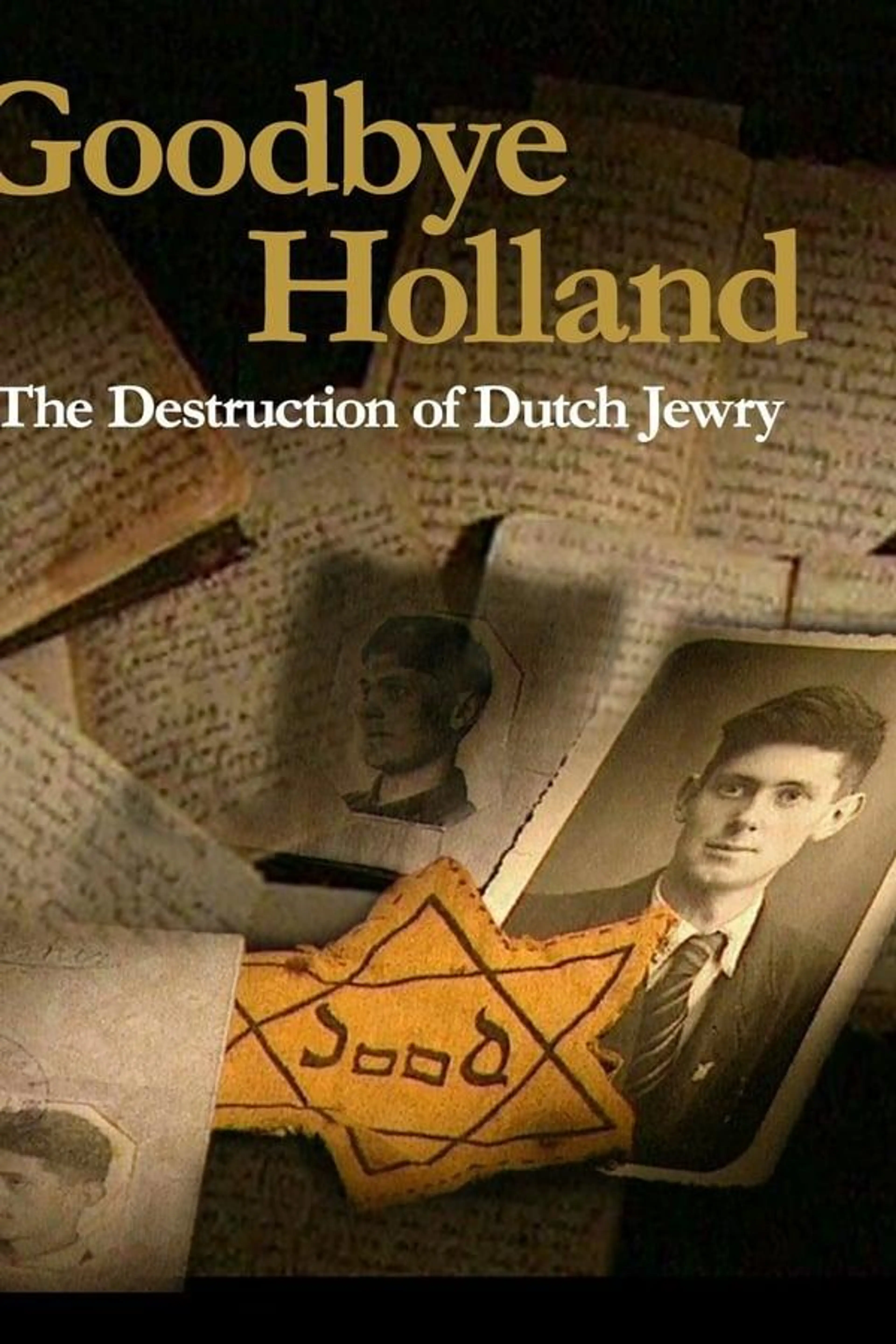 Goodbye Holland: The Destruction of Dutch Jewry