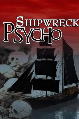 Shipwreck Psycho