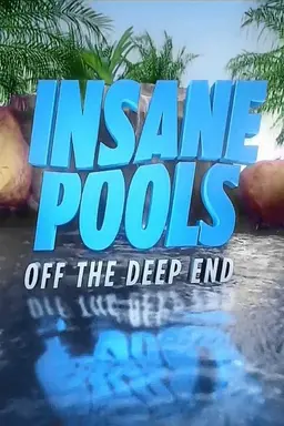 Insane Pools: Off the Deep End Season 1